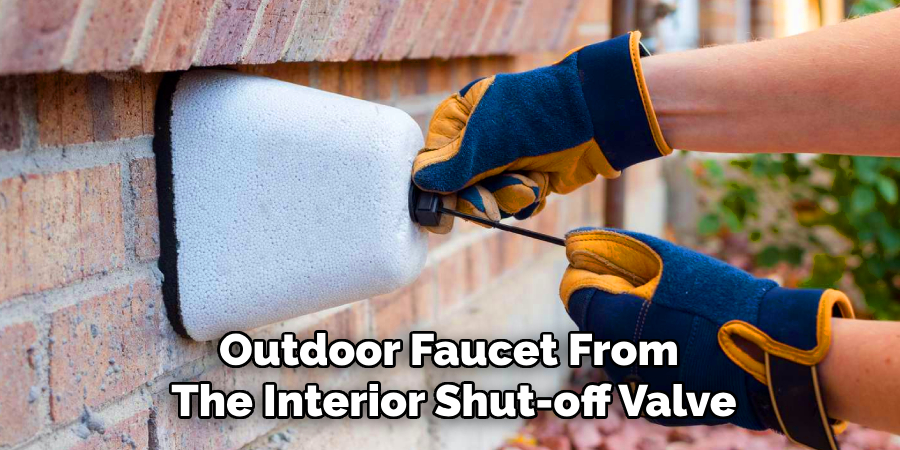 Outdoor Faucet From 
The Interior Shut-off Valve