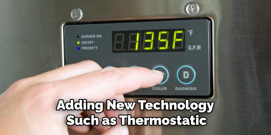 Adding New Technology 
Such as Thermostatic