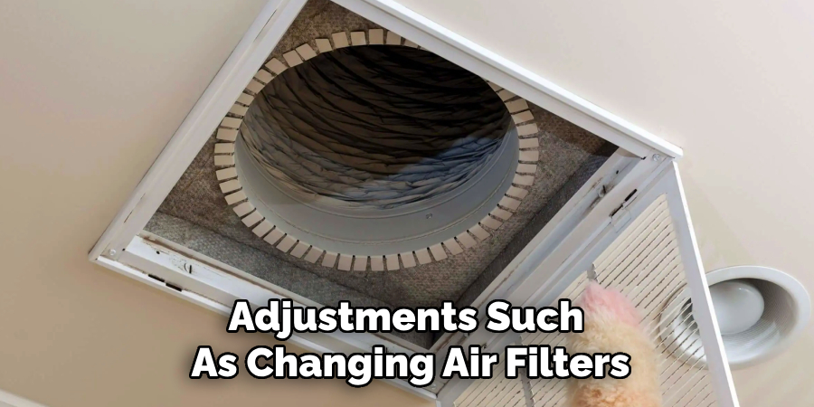 Adjustments Such 
As Changing Air Filters