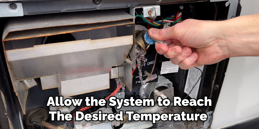 Allow the System to Reach
The Desired Temperature