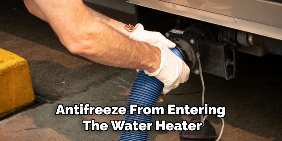 Antifreeze From Entering
The Water Heater