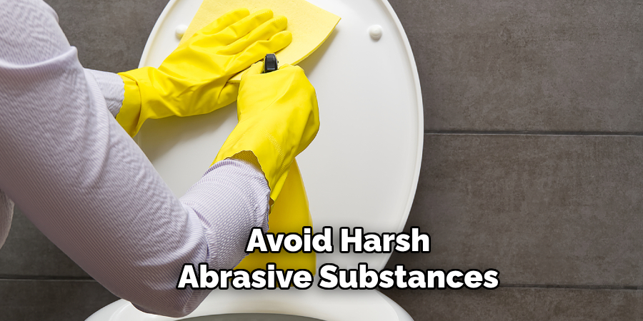 Avoid Harsh
Abrasive Substances