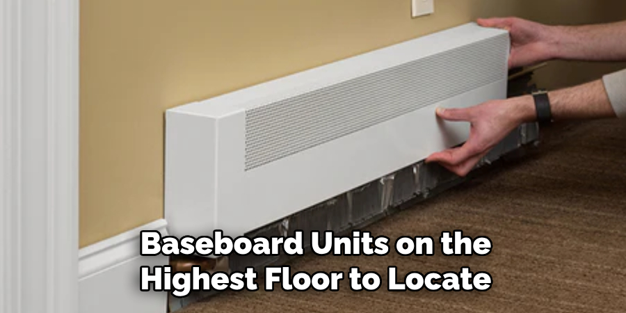 Baseboard Units on the Highest Floor to Locate