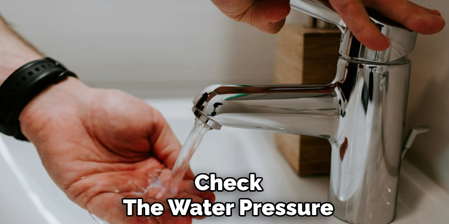 Check
The Water Pressure