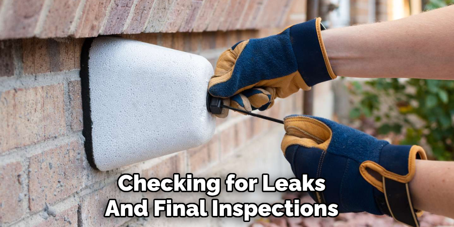 Checking for Leaks
And Final Inspections