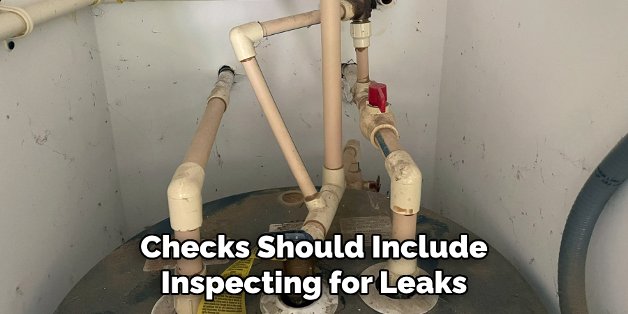 Checks Should Include
Inspecting for Leaks