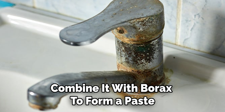 Combine It With Borax
To Form a Paste