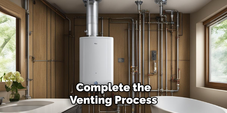 Complete the 
Venting Process