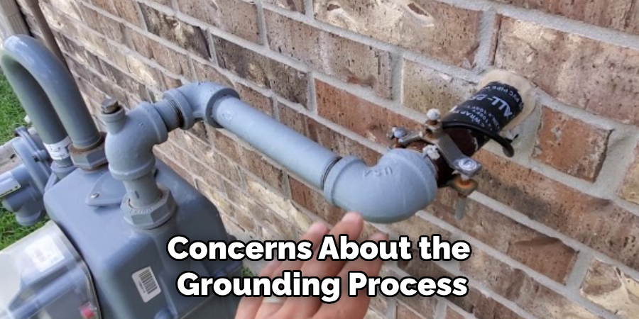 Concerns About the 
Grounding Process