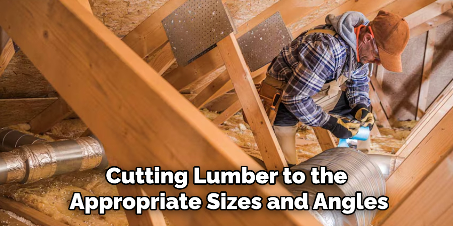 Cutting Lumber to the 
Appropriate Sizes and Angles