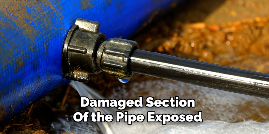 Damaged Section
Of the Pipe Exposed