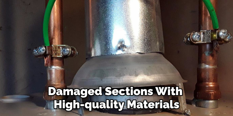 Damaged Sections With
High-quality Materials