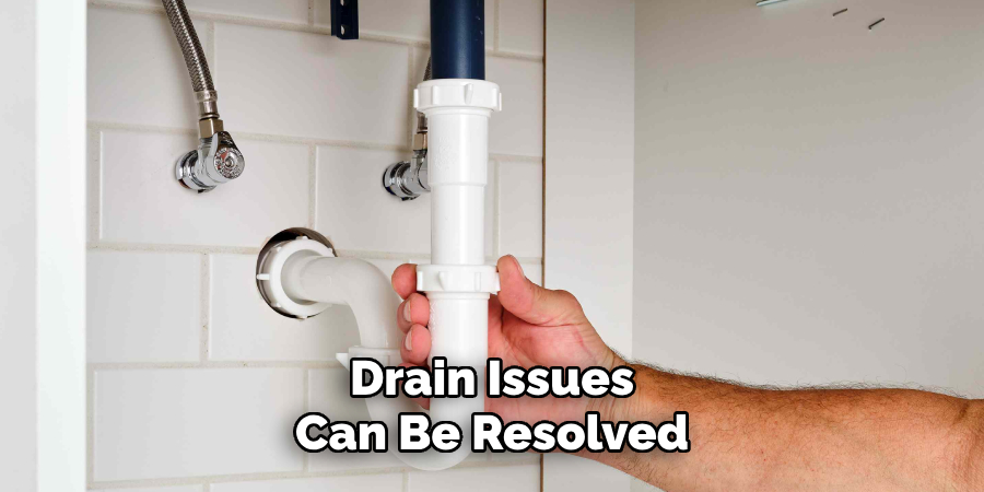 Drain Issues
Can Be Resolved