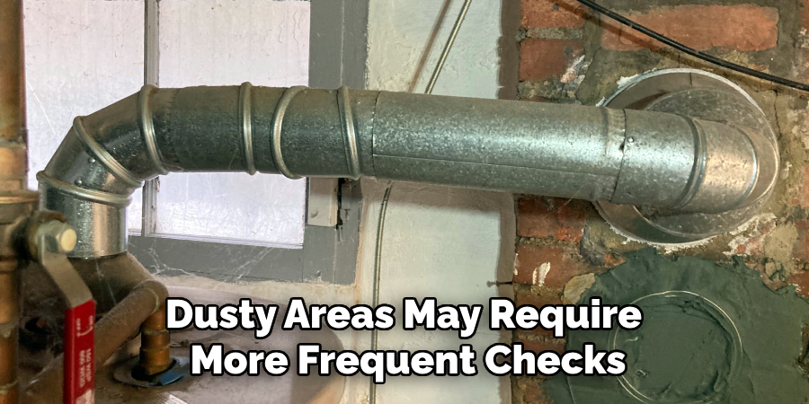 Dusty Areas May Require 
More Frequent Checks