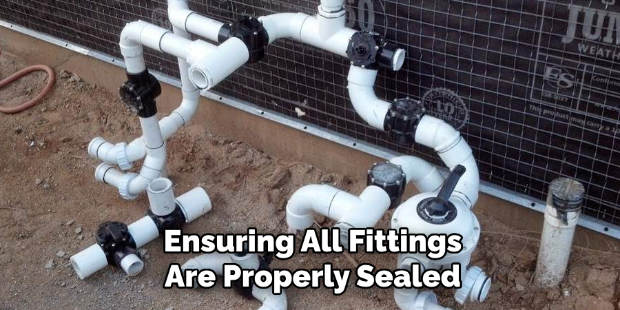 Ensuring All Fittings Are Properly Sealed