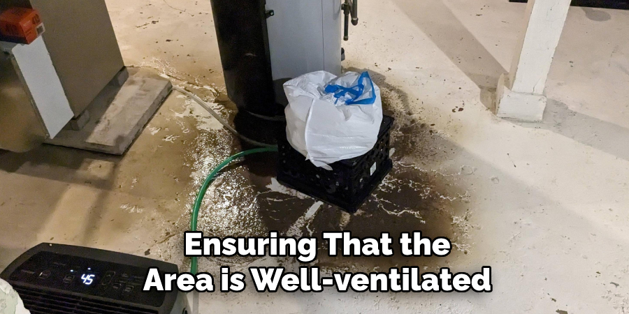 Ensuring That the
Area is Well-ventilated