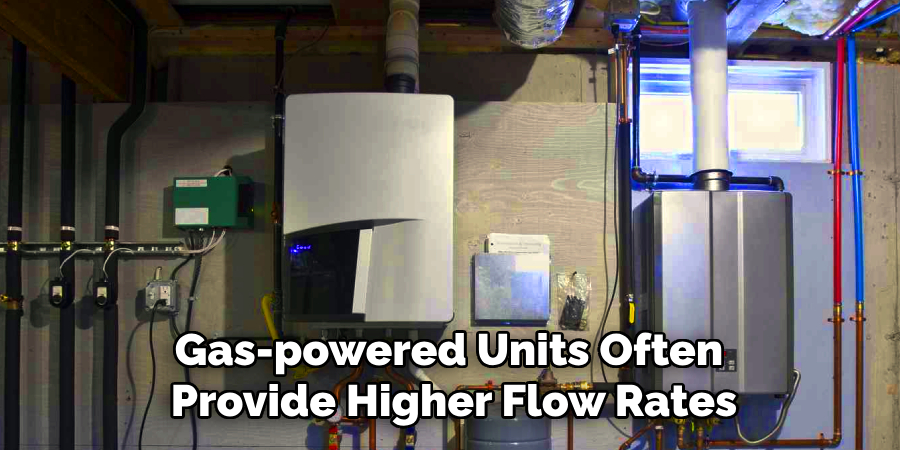 Gas-powered Units Often
Provide Higher Flow Rates