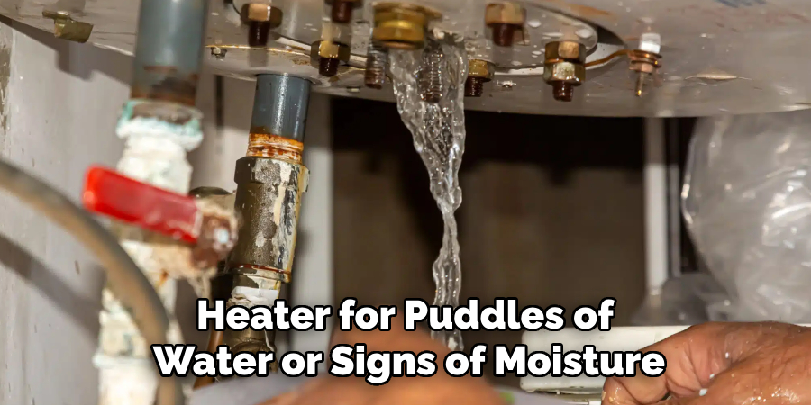 Heater for Puddles of
Water or Signs of Moisture
