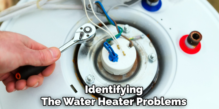 Identifying
The Water Heater Problems
