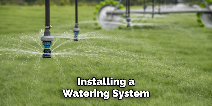 Installing a
Watering System