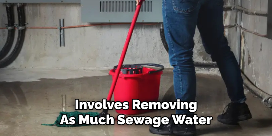 Involves Removing 
As Much Sewage Water