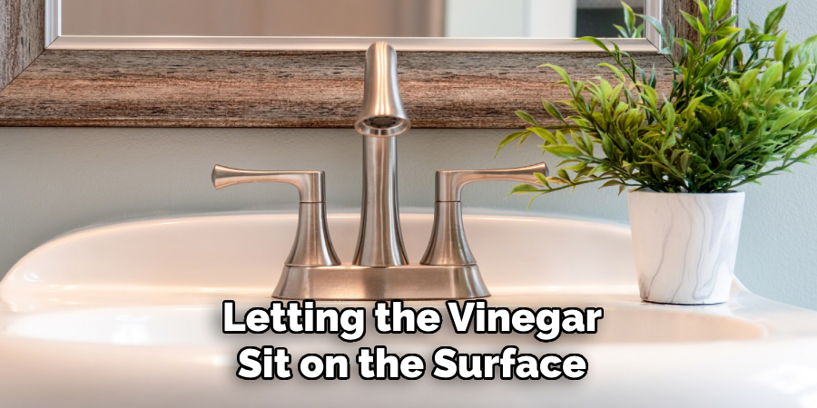 Letting the Vinegar Sit on the Surface