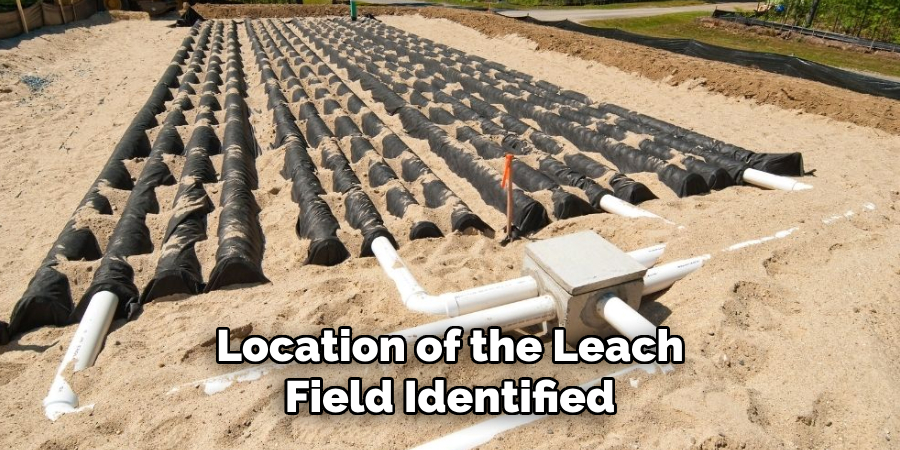 Location of the Leach
Field Identified