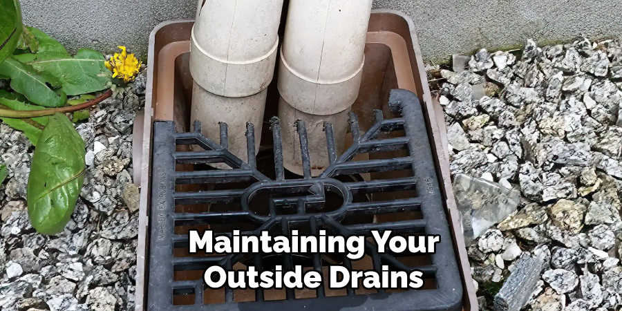 Maintaining Your
Outside Drains