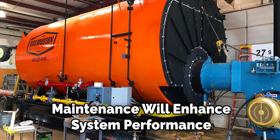 Maintenance Will Enhance System Performance