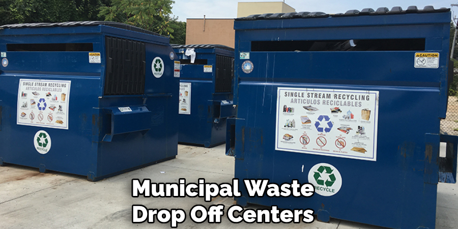 Municipal Waste 
Drop Off Centers 