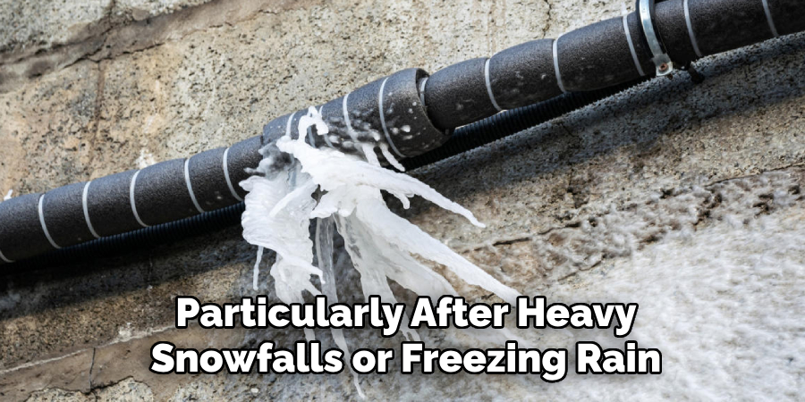 Particularly After Heavy Snowfalls or Freezing Rain