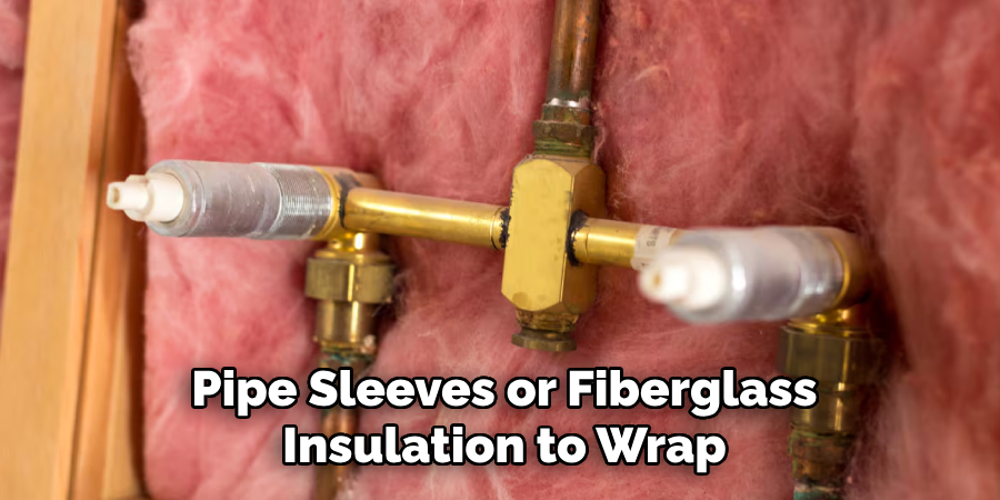 Pipe Sleeves or Fiberglass Insulation to Wrap