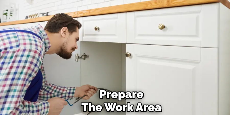 Prepare
The Work Area