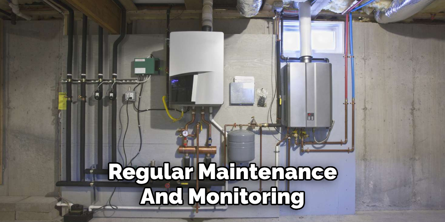 Regular Maintenance
And Monitoring