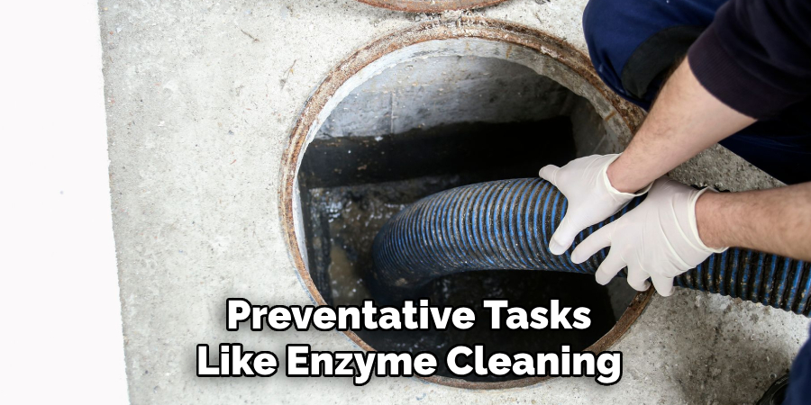 Preventative Tasks
Like Enzyme Cleaning