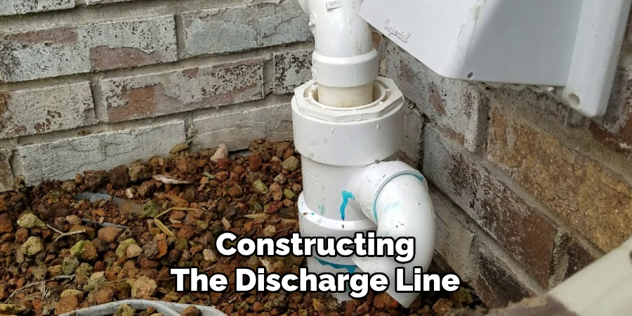 Constructing
The Discharge Line 