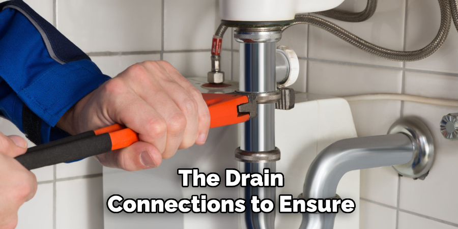 The Drain
Connections to Ensure