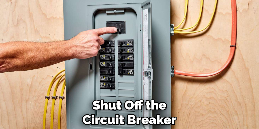 Shut Off the
Circuit Breaker