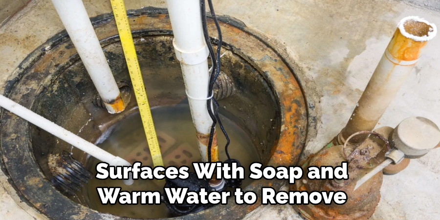 Surfaces With Soap and Warm Water to Remove
