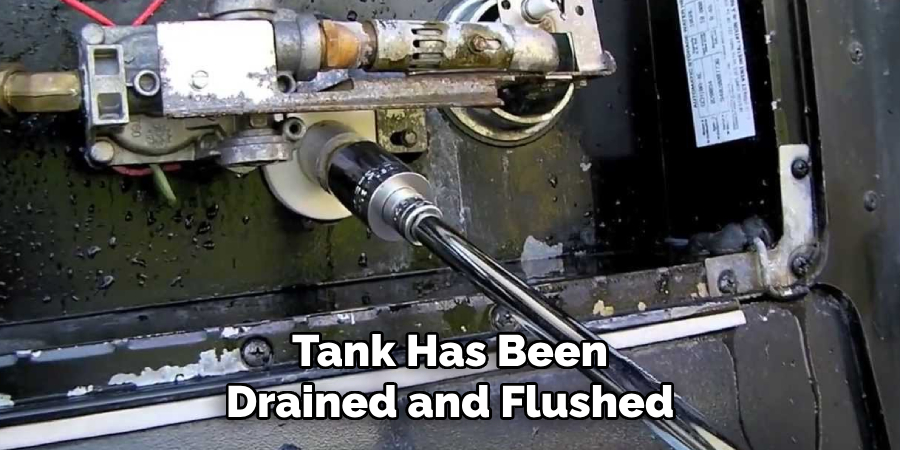 Tank Has Been 
Drained and Flushed