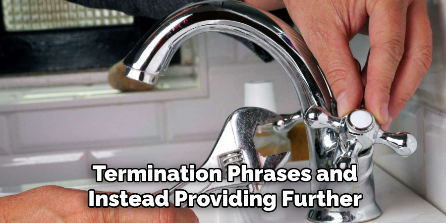 Termination Phrases and Instead Providing Further
