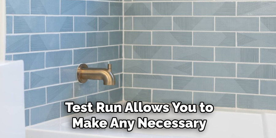 Test Run Allows You to Make Any Necessary