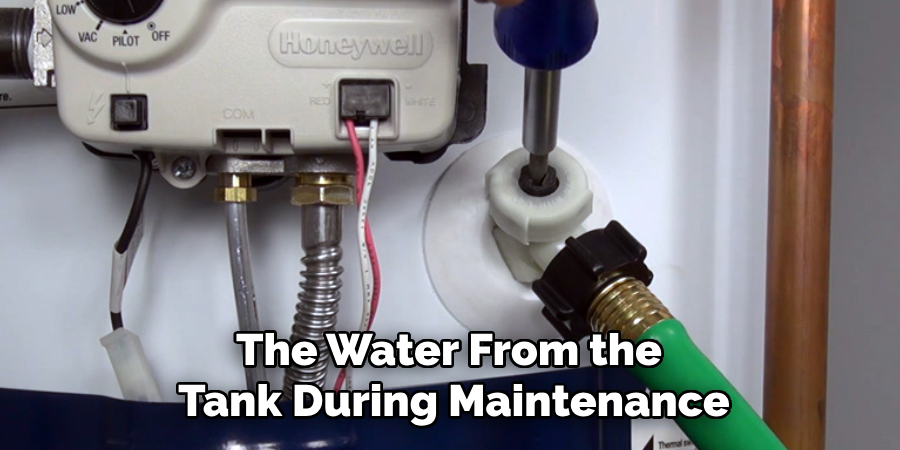 The Water From the
Tank During Maintenance