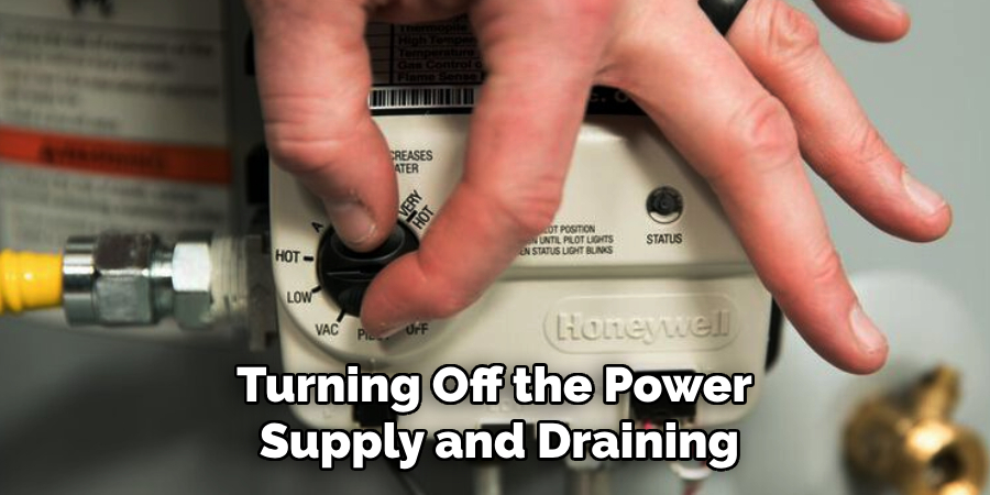 Turning Off the Power
Supply and Draining