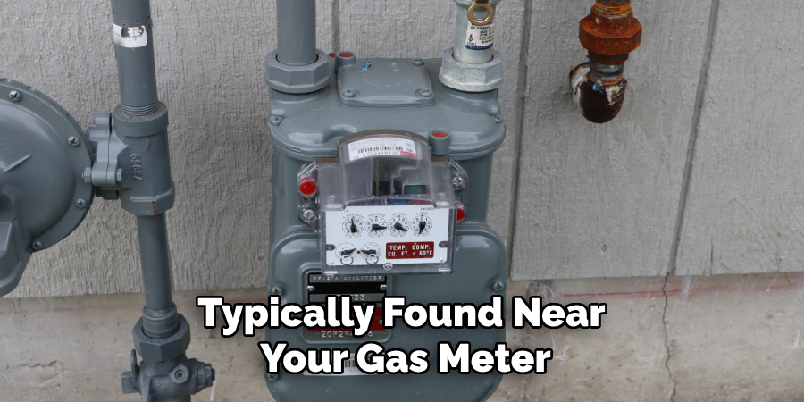 Typically Found Near 
Your Gas Meter