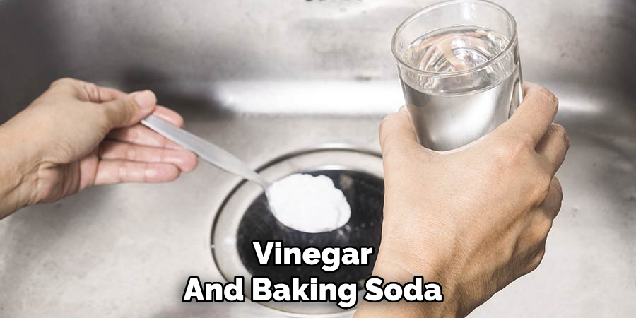 Vinegar
And Baking Soda