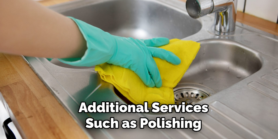 Additional Services
Such as Polishing