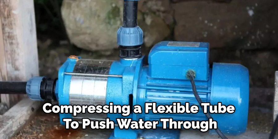 Compressing a Flexible Tube
To Push Water Through