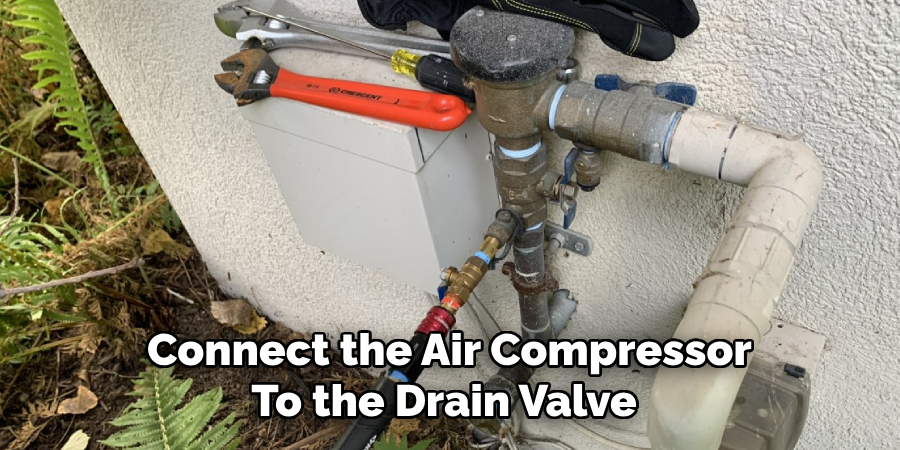 Connect the Air Compressor
To the Drain Valve