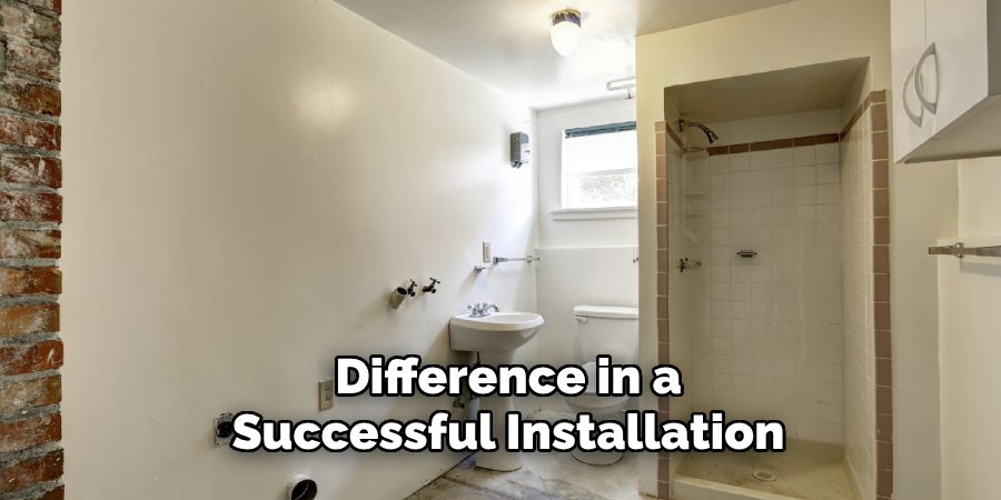 Difference in a
Successful Installation